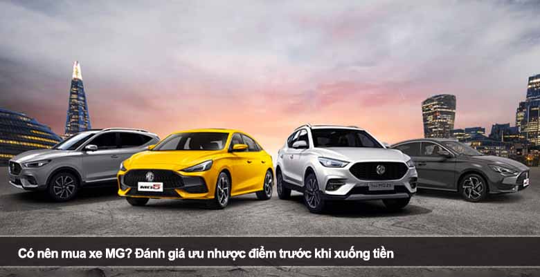 Có nên mua xe MG? Đánh giá ưu nhược điểm trước khi xuống tiền
