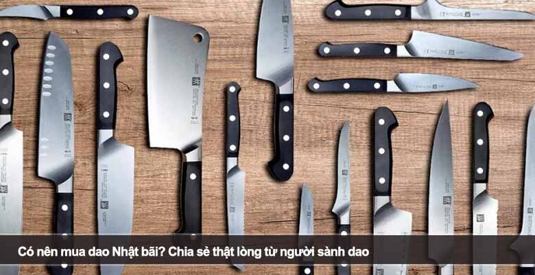 Có nên mua dao Nhật bãi? Chia sẻ thật lòng từ người sành dao